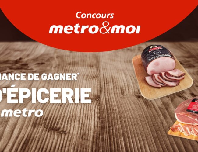 UN an d’épicerie Metro (8 000$ en cartes cadeau) à gagner