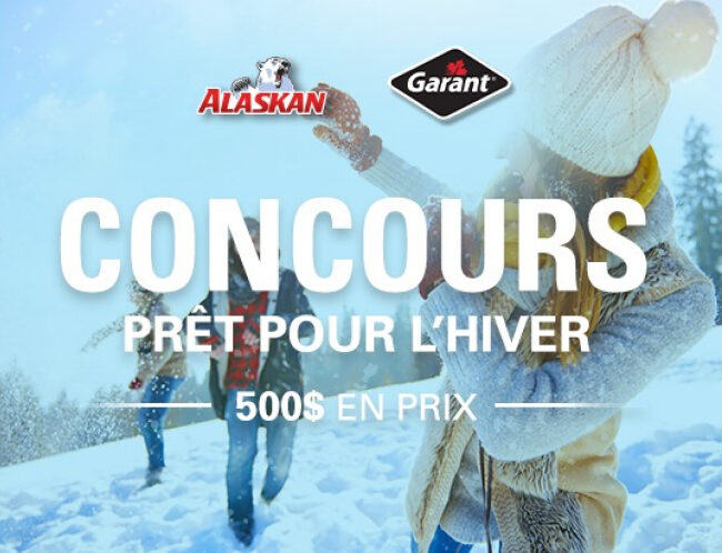 Tentez de remporter 500$ un prix contient des produits Alaskan et Garant