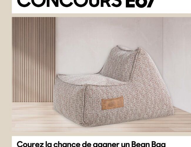 Concours « E67 » : Gagnez un Bean Bag de 600 dollars