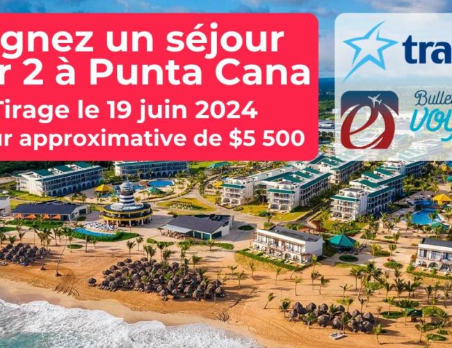 Concours : Gagnez un voyage pour 2 à Punta Cana (5500$)