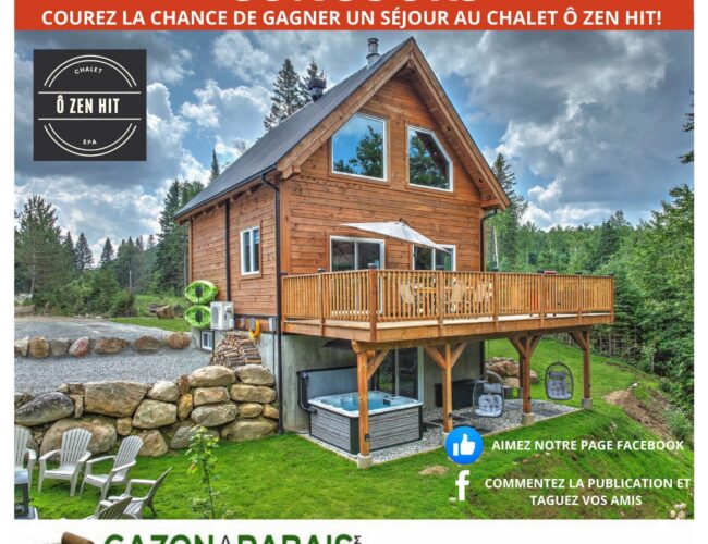 Concours Gazon à rabais : Gagnez un séjour au chalet Ô Zen Hit