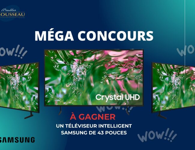 Concours Meubles Rousseau : Gagnez un Téléviseur Intelligent Samsung de 43 Pouces !