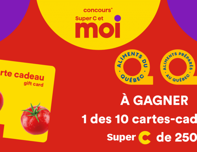 Participez au Concours Super C et Tentez de Gagner une Carte Cadeau de 250$ !