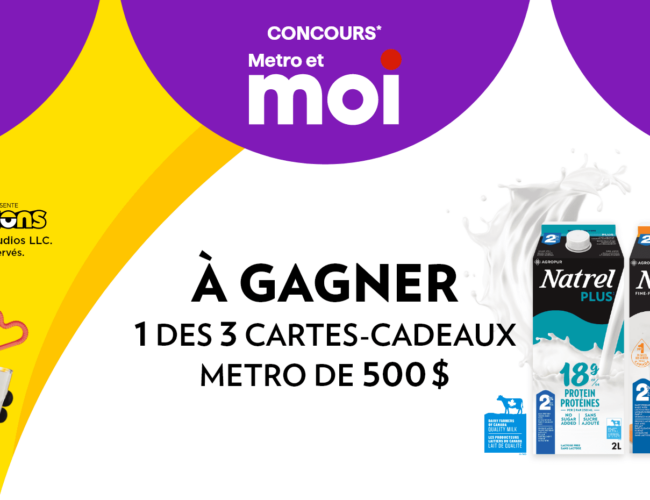 Gagnez une Carte-Cadeau de 500 $ chez Metro grâce au Concours « Natrel » !