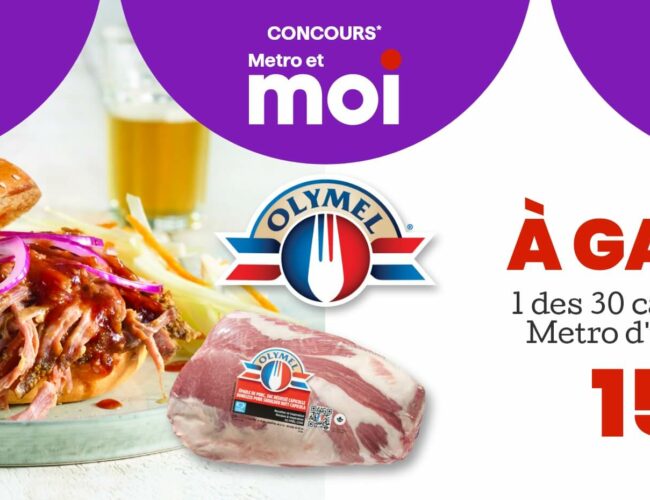 Concours « Parc Frais Olymel » : Gagnez l’un des 30 Prix Épicerie Metro de 150 $ !