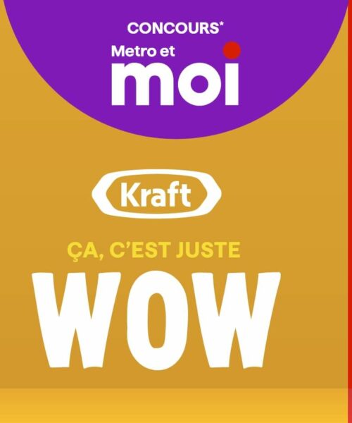 Participez au Concours Metro « Kraft Ça, c’est juste WOW ! » et Gagnez 1000$ en Épicerie 🛒💳