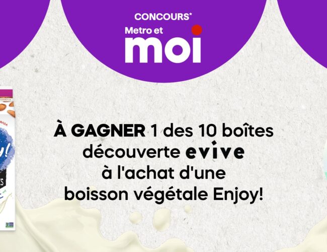 Gagnez une Boîte Découverte Evive avec le Concours Metro